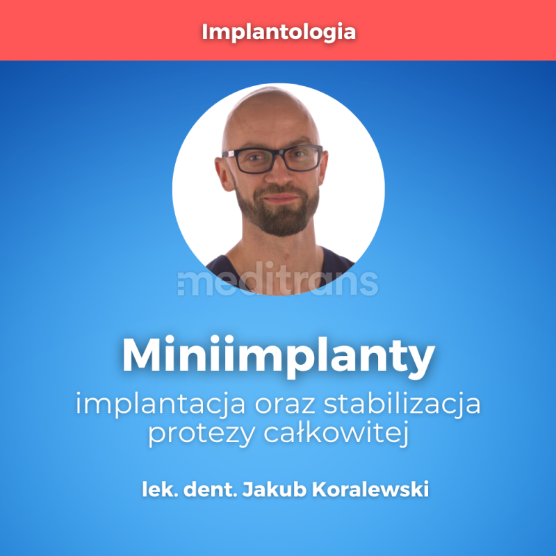 Miniimplanty – implantacja oraz stabilizacja protezy calkowitej