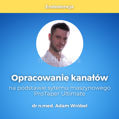 Opracowanie kanałów na podstawie systemu maszynowego ProTaper Ultimate