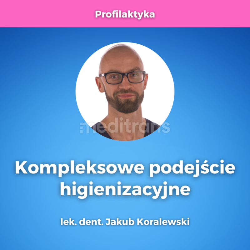 Kompleksowe podejście higienizacyjne do pacjenta