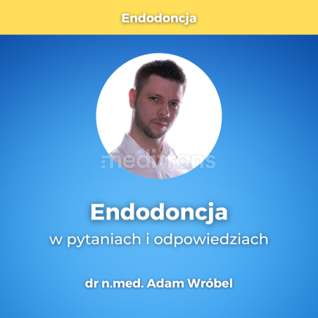 Endodoncja w pytaniach i odpowiedziach